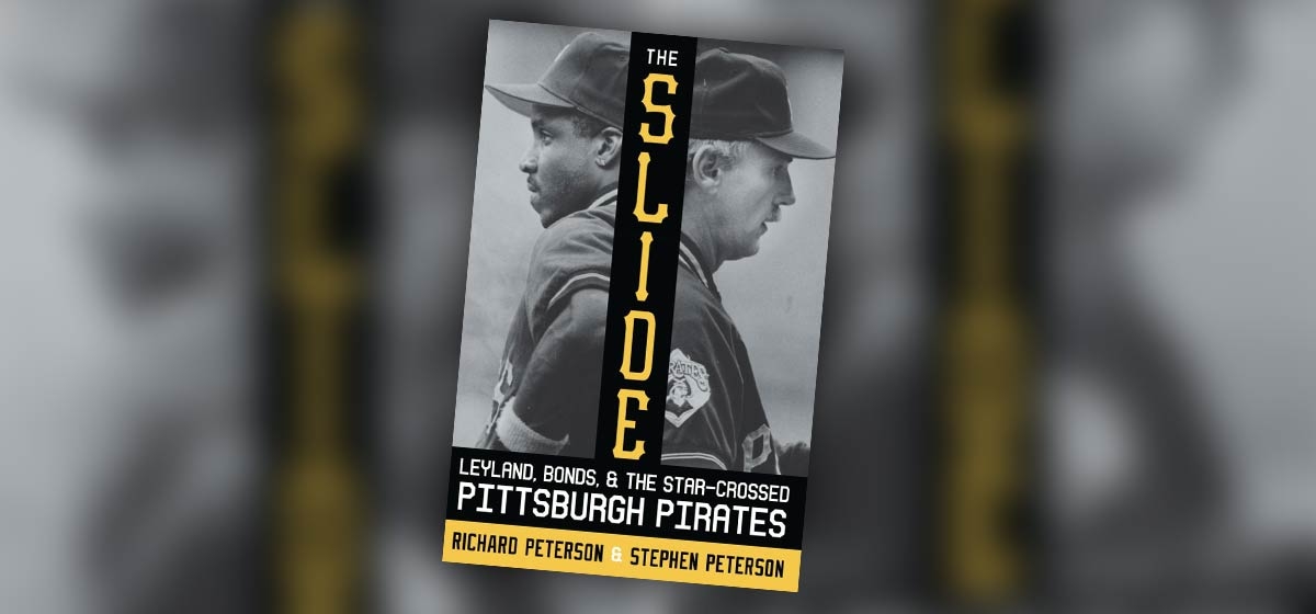 The Slide: Leyland, Bonds, and the Star-Crossed Pittsburgh Pirates