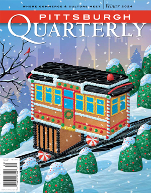 Winter 2024 Pittsburgh Quarterly   2024 Coverwinter300by384 